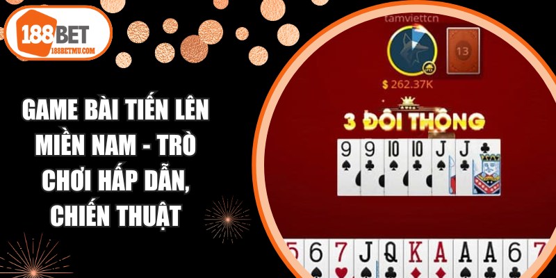 Game Bài Tiến Lên Miền Nam